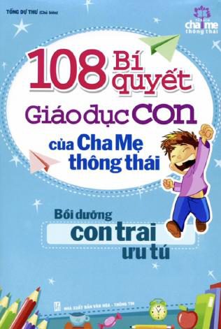 108 Bí Quyết Giáo Dục Con Của Cha Mẹ Thông Thái – Bồi Dưỡng Con Trai Ưu Tú
