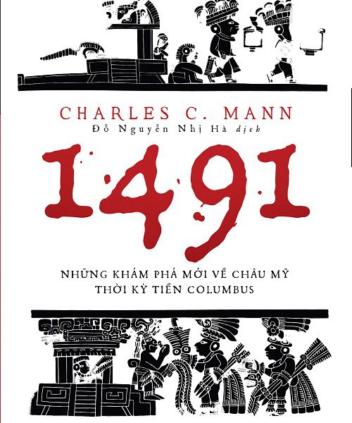 1491- Những Khám Phá Mới Về Châu Mỹ Thời Kỳ Tiền Columbus