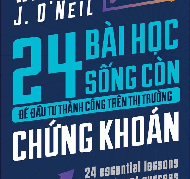 24 Bài Học Sống Còn Để Đầu Tư Thành Công Trên Thị Trường Chứng Khoán
