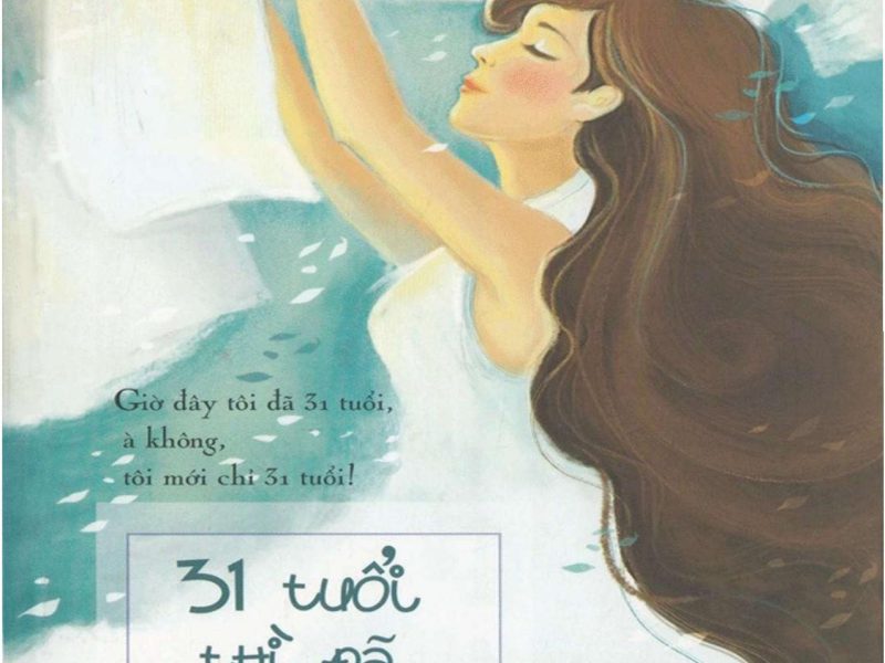 31 Tuổi Thì Đã Làm Sao?
