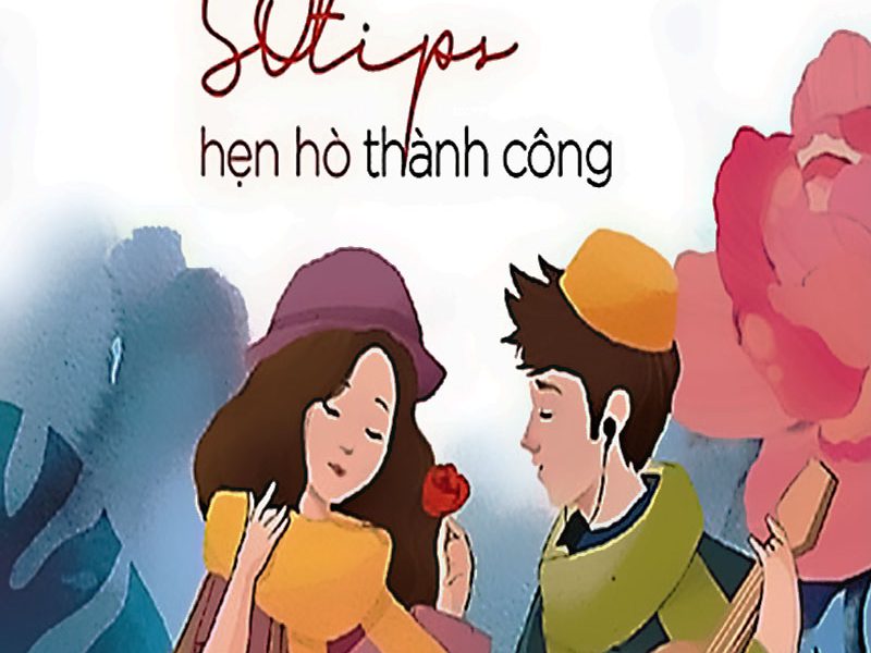 50 Tips Hẹn Hò Thành Công