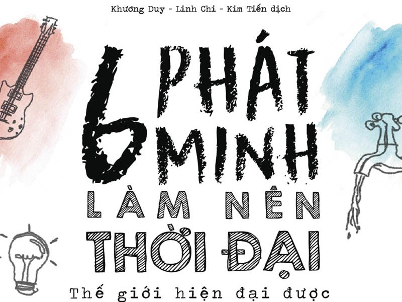 6 Phát Minh Làm Nên Thời Đại – Steven Johnson