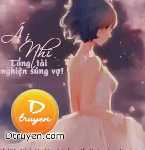 Ái Nhĩ Tổng Tài Nghiện Sủng Vợ!