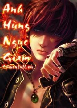 Anh Hùng Giam Ngục – Hoàng Hoa Dật