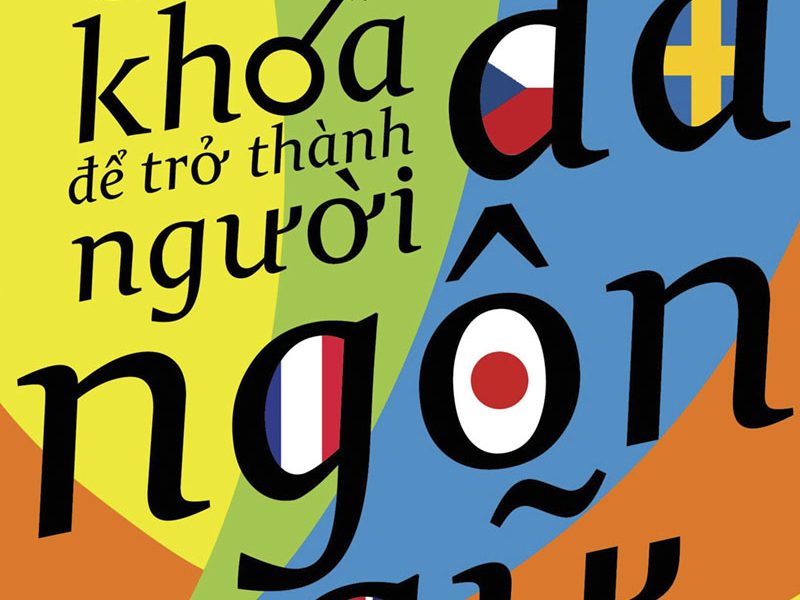Chìa Khóa Để Trở Thành Người Đa Ngôn Ngữ