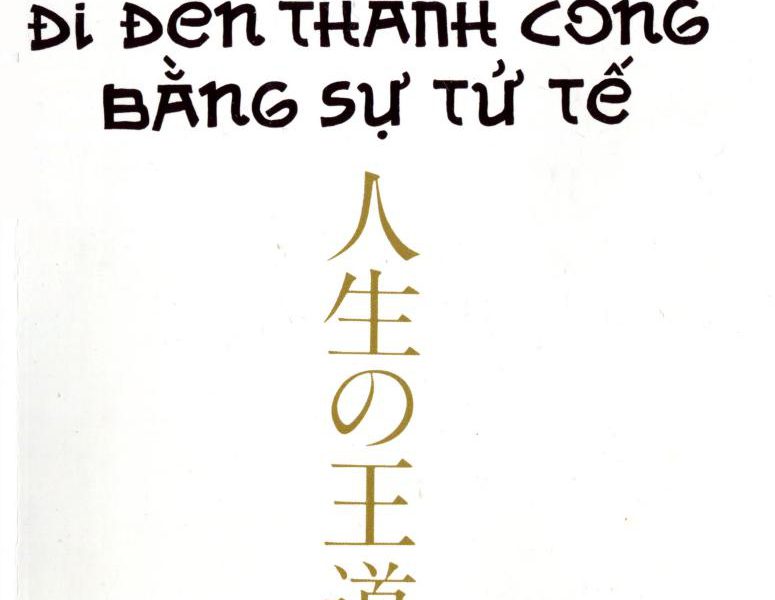Con Đường Đi Đến Thành Công Bằng Sự Tử Tế