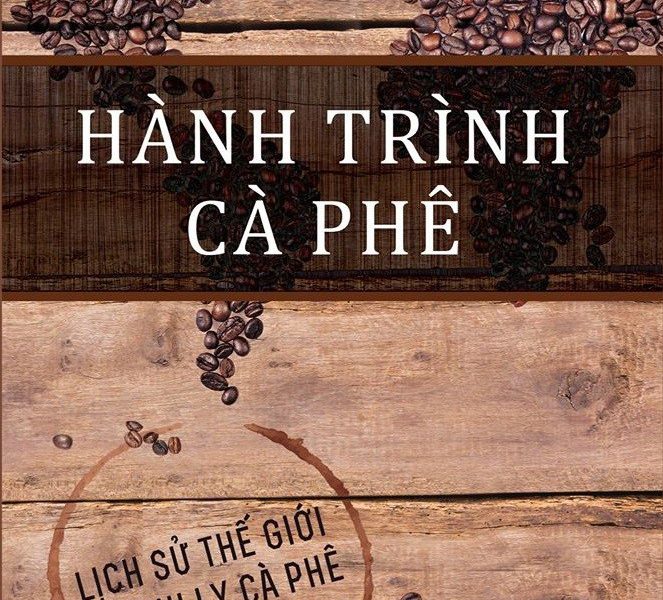 Hành Trình Cà Phê - Lịch Sử Thế Giới Quanh Ly Cà Phê