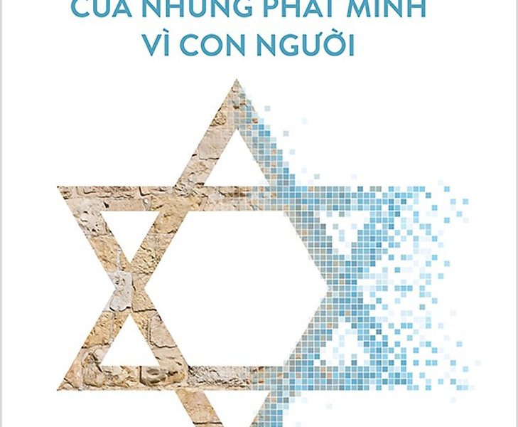 Israel - Mảnh Đất Của Những Phát Minh Vì Con Người