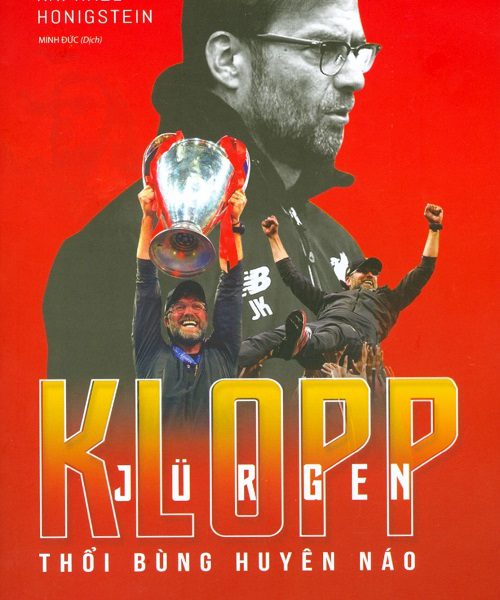 Jurgen Klopp - Thổi Bùng Huyên Náo