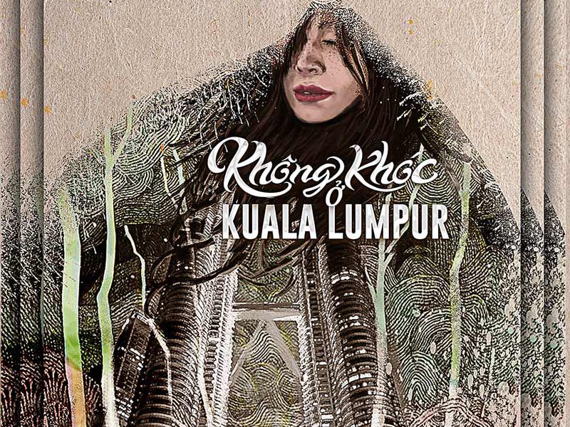 Không Khóc Ở Kuala Lumpur