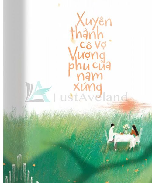 Xuyên Thành Cô Vợ Vượng Phu Của Nam Xứng