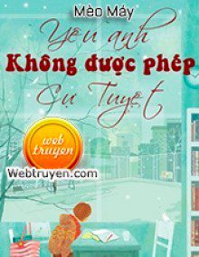 Yêu Anh, Không Được Phép Cự Tuyệt